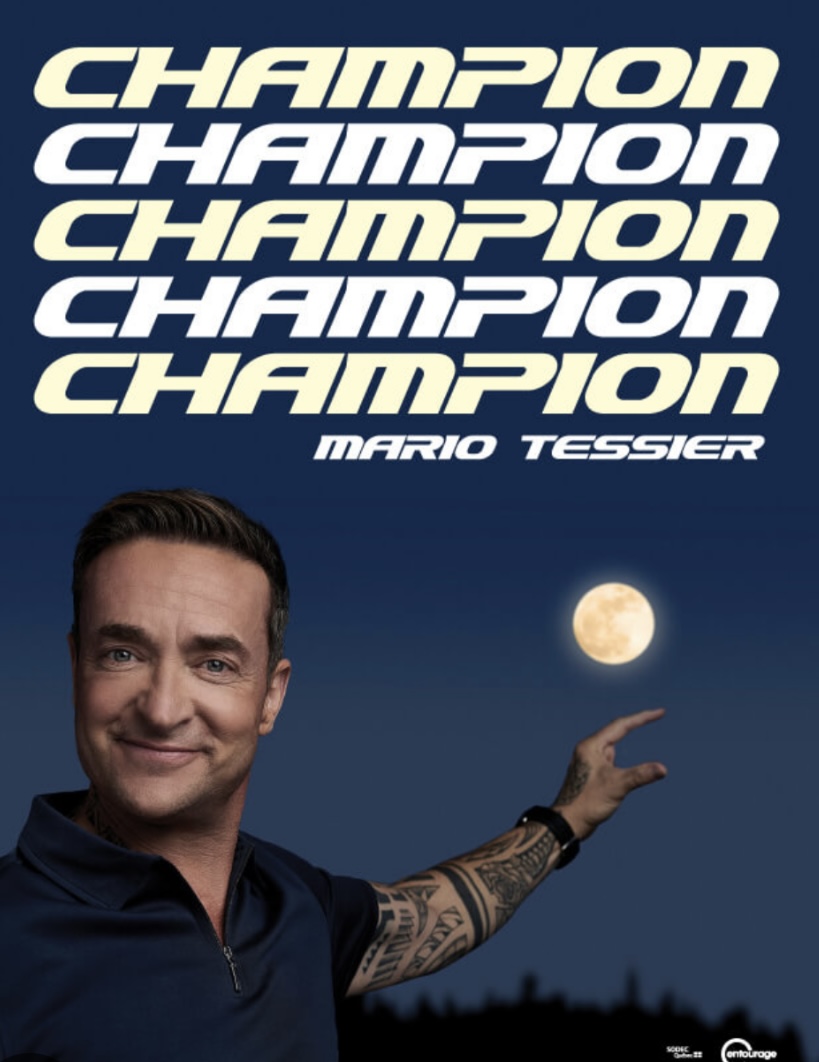 Mario Tessier et son troisième one-man-show, intitulé &laquo;&nbsp;Champion&nbsp;&raquo;. 