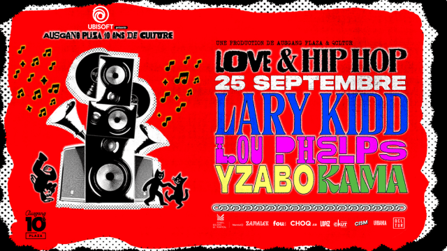 Ausgang Plaza présente LOVE& HIP-HOP #4: Lary Kidd, Lou Phelps, Yzabo &&nbsp;KaMa