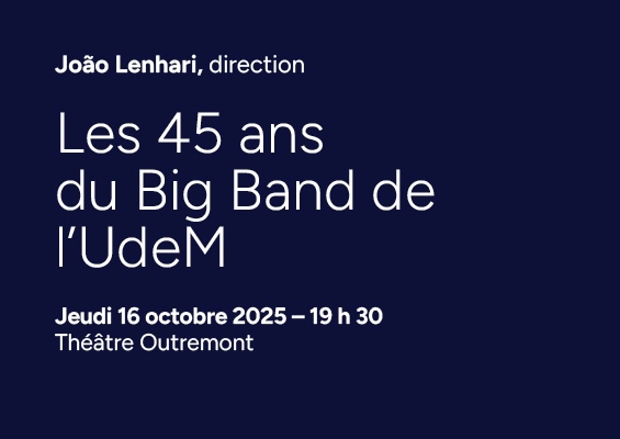Célébration des 45 ans du Big Band de l’UdeM: Un Voyage Musical Inoubliable
