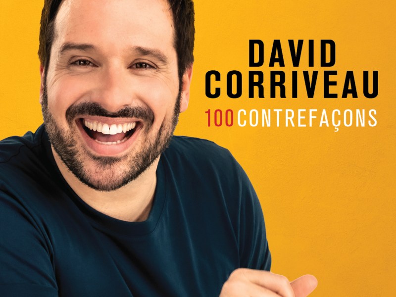 100 Contrefaçons: Le Spectacle Éblouissant de David&nbsp;Corriveau